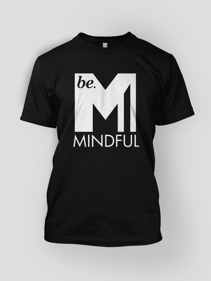 Be Mindful Black Unisex Adult Tee