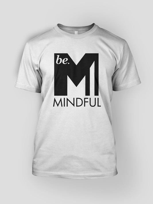 Be Mindful White Unisex Adult Tee